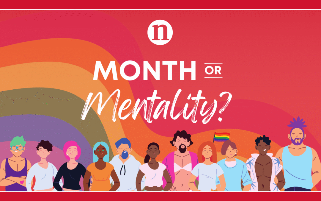 Pride: Is It a Month or a Mentality?